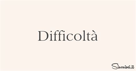 difficoltà sinonimo|Sinonimi difficoltà .